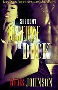 She Dont Deserve the Dick (Paperback)