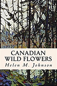 Canadian Wild Flowers (Paperback)