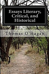 Essays Literary, Critical, and Historical (Paperback)