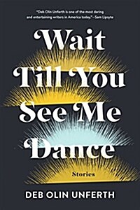 Wait Till You See Me Dance: Stories (Paperback)