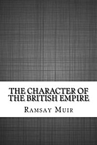 The Character of the British Empire (Paperback)