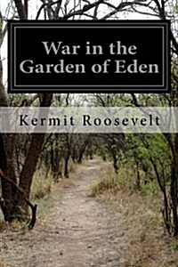 War in the Garden of Eden (Paperback)