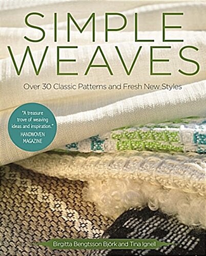 Simple Weaves: Over 30 Classic Patterns and Fresh New Styles (Paperback)