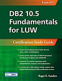 DB2 10.5 Fundamentals for Luw: Certification Study Guide (Exam 615) (Paperback)