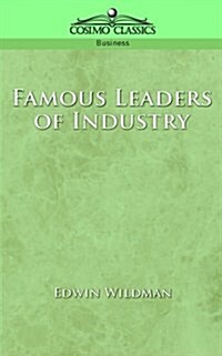 Famous Leaders of Industry (Paperback)
