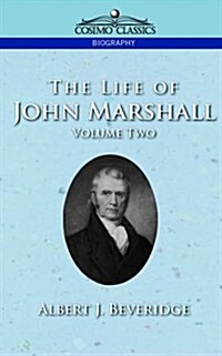 The Life of John Marshall, Vol. 2 (Paperback)