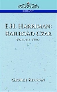 E.H. Harriman: Railroad Czar, Vol. 2 (Paperback)