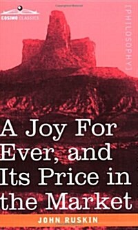 A Joy for Ever, and Its Price in the Market (Paperback)