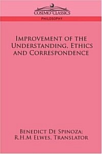 Improvement of the Understanding, Ethics and Correspondence (Paperback)
