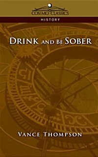 Drink and Be Sober (Paperback)