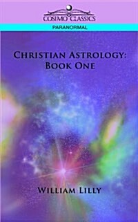 Christian Astrology: Book One (Paperback)