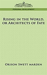 Rising in the World, or Architects of Fate (Paperback)