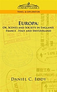 Europa: Or, Scenes and Society in England, France, Italy and Switzerland (Paperback)