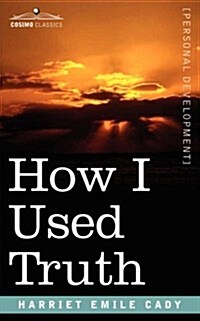 How I Used Truth (Paperback)