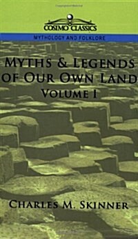 Myths & Legends of Our Own Land, Vol. 1 (Paperback)