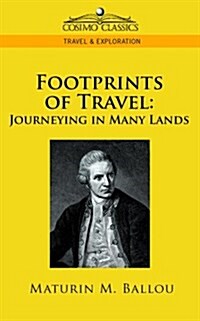 Footprints of Travel: Journeying in Many Lands (Paperback)