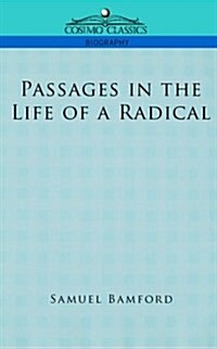 Passages in the Life of a Radical (Paperback)