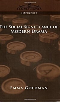 The Social Significance of Modern Drama (Paperback)