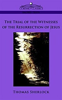 The Trial of the Witnesses of the Resurrection of Jesus (Paperback)