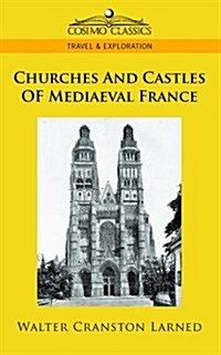Churches and Castles of Mediaeval France (Paperback)