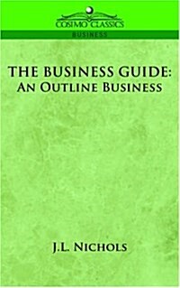 The Business Guide: An Outline of Business (Paperback)