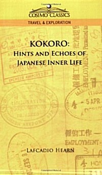 Kokoro: Hints and Echoes of Japanese Inner Life (Paperback)