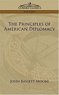 The Principles of American Diplomacy (Paperback)