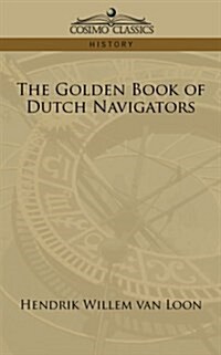 The Golden Book of Dutch Navigators (Paperback)
