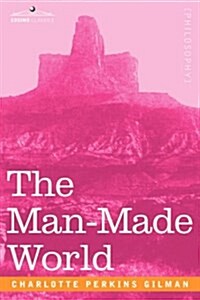 The Man-Made World (Paperback)