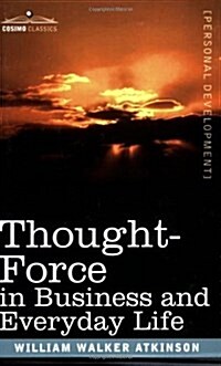 Thought-Force in Business and Everyday Life (Paperback)