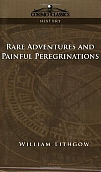 Rare Adventures & Painful Peregrinations (Paperback)