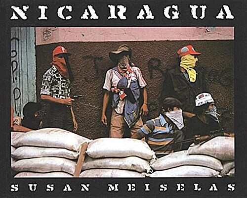 Susan Meiselas: Nicaragua: June 1978-July 1979 (Hardcover)