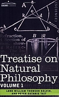 Treatise on Natural Philosophy: Volume 1 (Paperback)