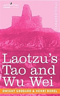 Laotzus Tao and Wu Wei (Paperback)