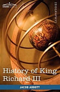 History of King Richard the Third of England (Paperback)