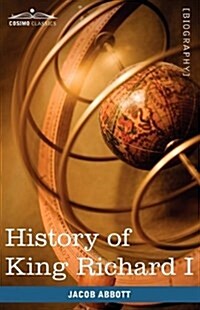 History of King Richard I of England: Makers of History (Paperback)