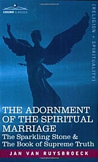 The Adornment of the Spiritual Marriage: The Sparkling Stone & the Book of Supreme Truth (Paperback)