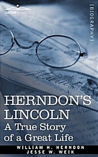 Herndons Lincoln: A True Story of a Great Life (Paperback)