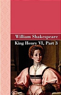 King Henry VI, Part 3 (Paperback)