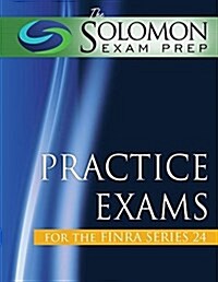 The Solomon Exam Prep Practice Exams for the Finra Series 24 (Paperback)