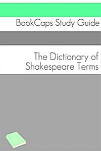 The Dictionary of Shakespeare Words (Paperback)