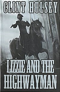 Lizzie and the Highwayman (Paperback, First Printing)