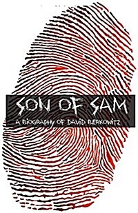 Son of Sam: The Biography of David Berkowitz (Paperback)