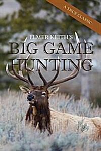 Elmer Keiths Big Game Hunting (Paperback, Reprint)