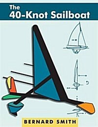 The 40-Knot Sailboat (Paperback)