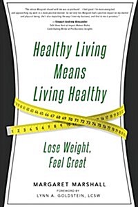 Healthy Living Means Living Healthy (Paperback)