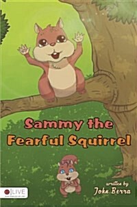 Sammy the Fearful Squirrel (Paperback)