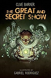 Clive Barkers Great and Secret Show (Hardcover, Deluxe)