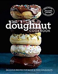 The Doughnut Cookbook: Easy Recipes for Baked and Fried Doughnuts (Hardcover)