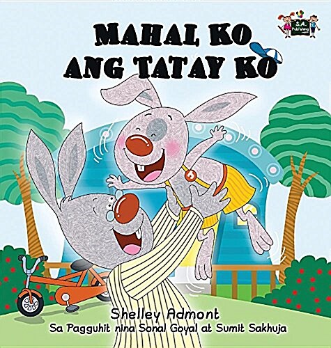 Mahal Ko Ang Tatay Ko: I Love My Dad (Tagalog Edition) (Hardcover)